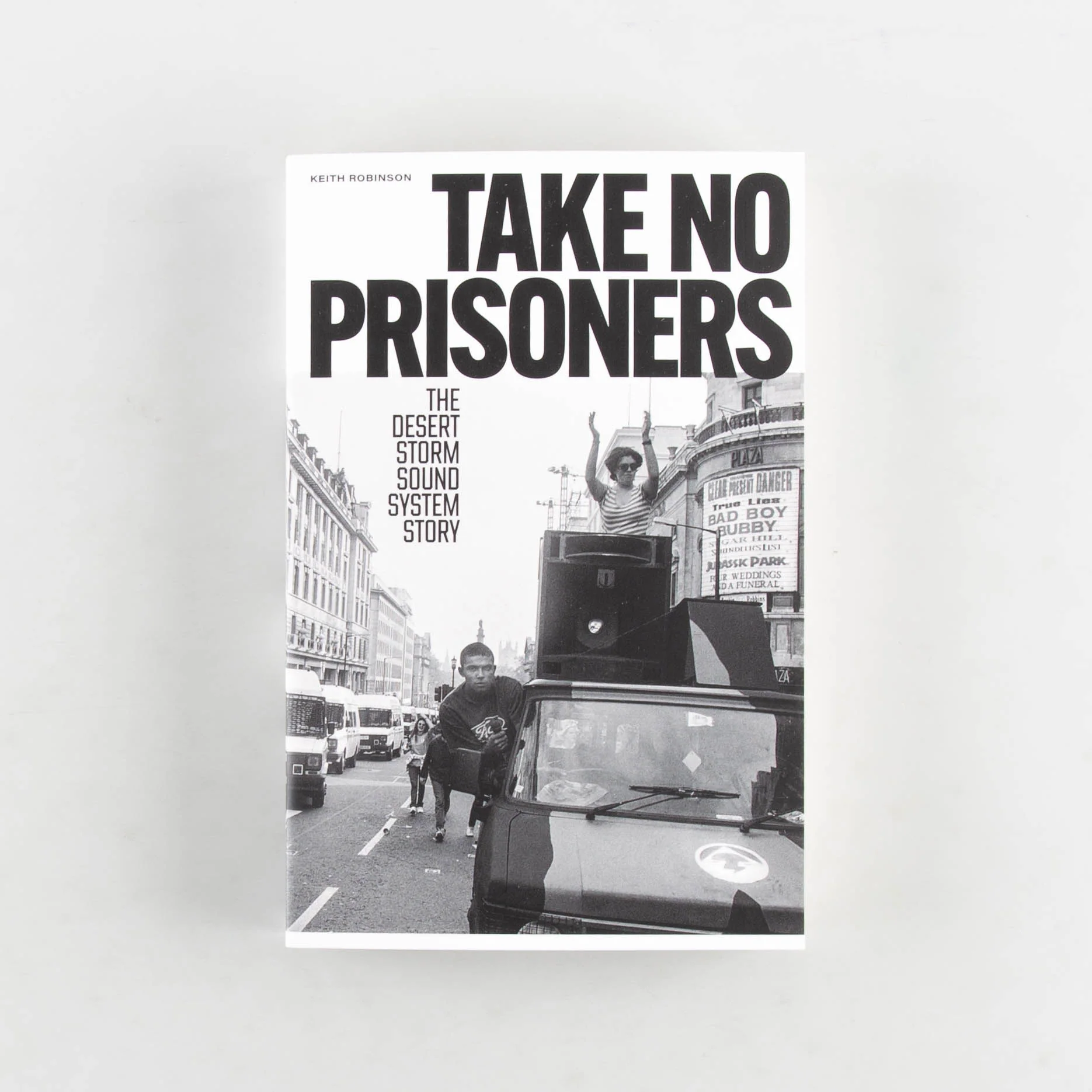 Take No Prisoners: The Desert Storm Sound System Story